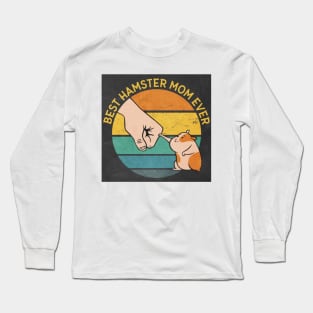 Best Hamster Mom Ever Long Sleeve T-Shirt